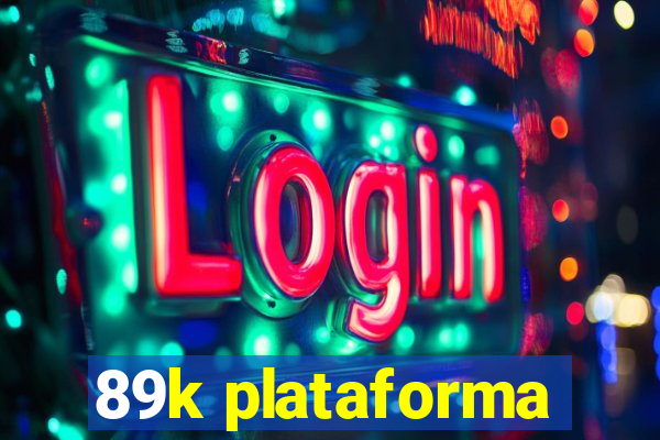 89k plataforma